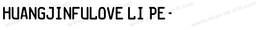HuangjinfuLOVE Li Pe字体转换